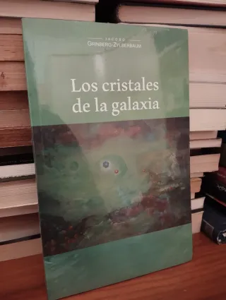 Jacobo Grinberg | Los cristales de la galaxia