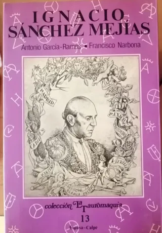 Ignacio Sánchez Mejías dentro y fuera del ruedo
