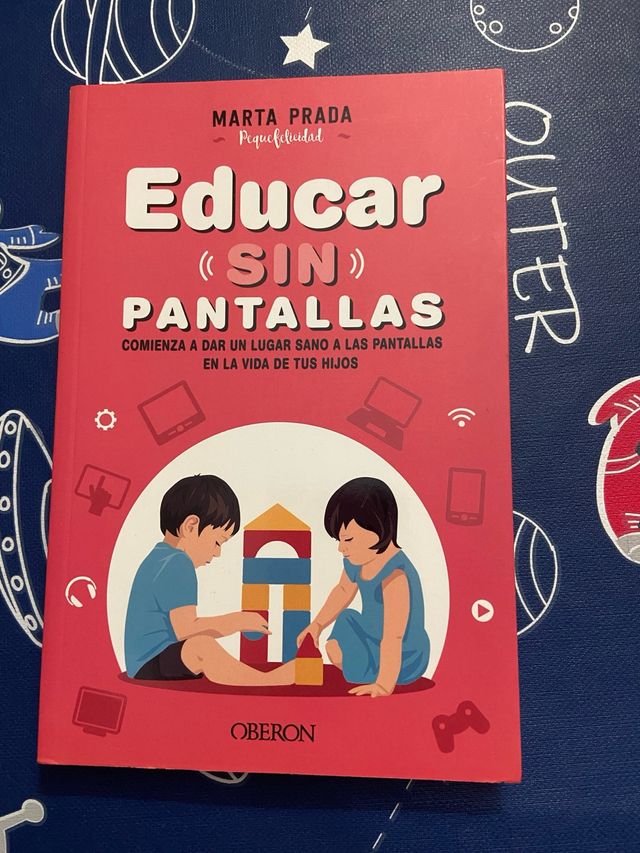 Educar sin pantallas: Aprende a gestionar las p...