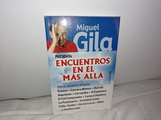MIGUEL GILA . ENCUENTROS EN EL MÁS ALLÁ