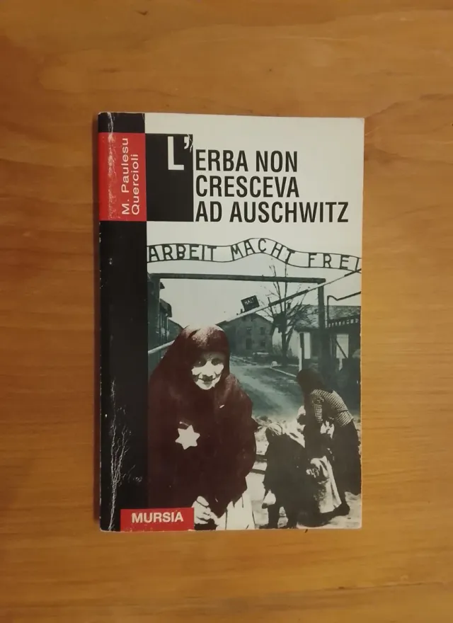 Quercioli, L'erba Non Cresceva Ad Auschwitz