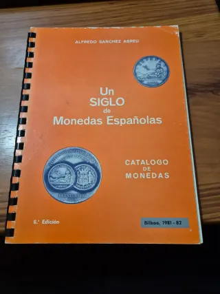 Catálogo Un Siglo de Monedas Españolas
