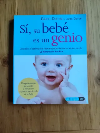 Sí, su bebé es un genio: Desarrolle y estimule ...