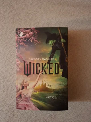 Wicked. Vita e opere della perfida strega dell'...
