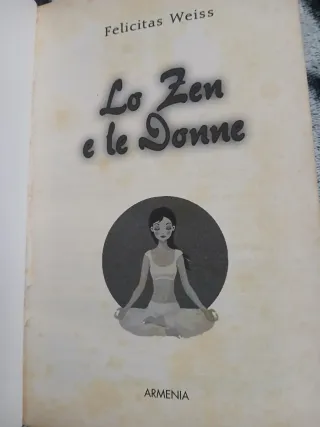 Lo zen e le donne. Filosofia e stile di vita ze...