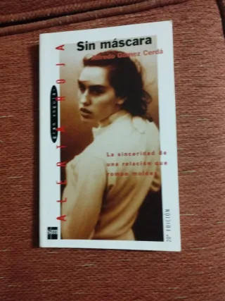 Sin máscara: La sinceridad de una relación que ...