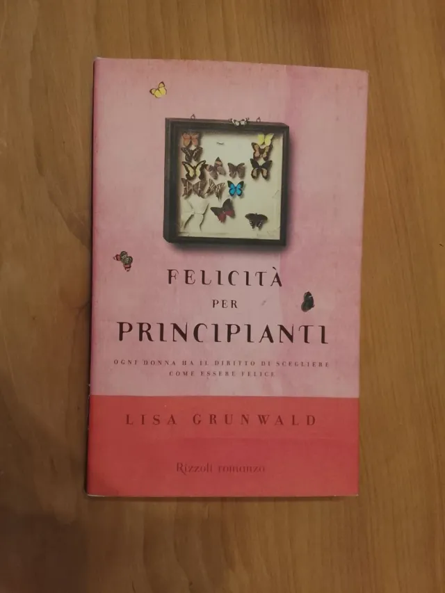 Lisa Grunwald, Felicità Per Principianti