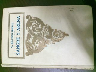 11 LIBROS DE BLASCO IBAÑEZ , AÑOS 1900-1920
