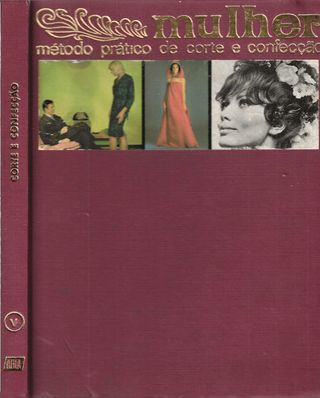 Mulher: Método Prático de Corte e Confecção –Vol.5