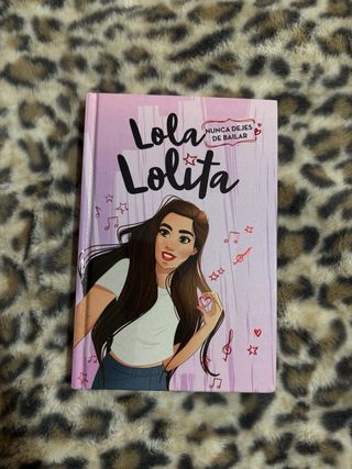 Nunca dejes de bailar (Lola Lolita 1)