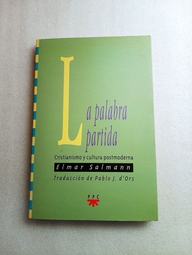 LA PALABRA PARTIDA: CRISTIANISMO Y CULTURA POSTMOD