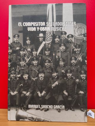 El compositor Salvador Giner. Vida y obra musical