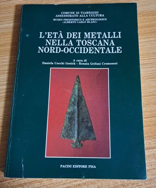 L'Età dei Metalli nella Toscana Nord-Occidentale