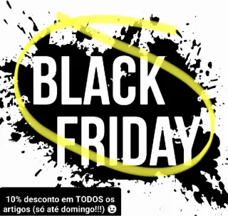 Black Friday: 10% em todos os artigos