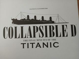 Collapsible D - The Final Minutes of the Titanic