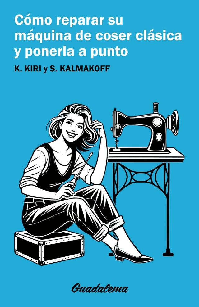 LIBRO COMO REPARAR SU MÁQUINA DE COSER CLÁSICA