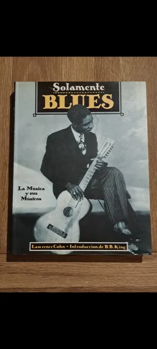 Solamente Blues: La Música y sus Músicos