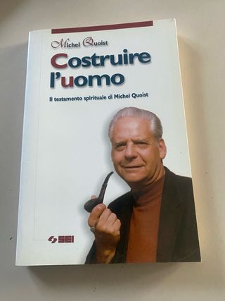 Costruire l'uomo. Il testamento spirituale di M...