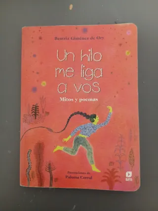 Un hilo me liga a vos: Mitos y poemas