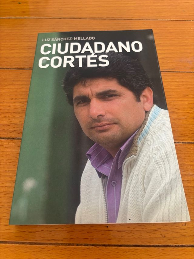 Ciudadano Cortés: Un testimonio de amor, coraje...