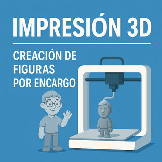 Impresión 3D a bajo coste – Figuras personalizadas
