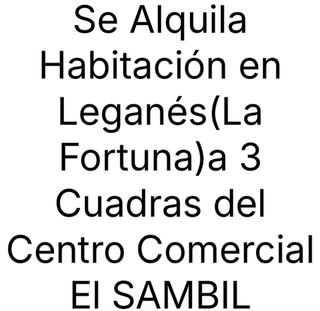 Alquilo Habitación en Leganes UN Chico,Caballero
