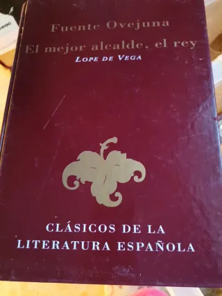 Fuenteovejuna ; El mejor alcalde, el rey (Clási...