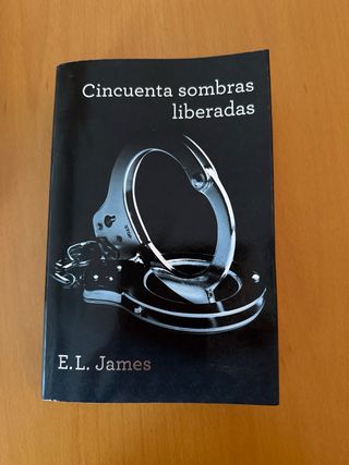 Cincuenta sombras liberadas (Trilogía Cincuenta...