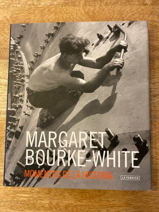 Margaret Bourke-White - Momentos de la historia