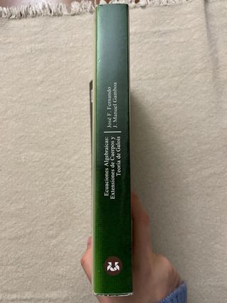 Ecuaciones Algebraicas: Extensiones de cuerpos ...