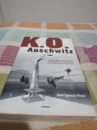 K.O. Auschwitz: La sobrecogedora historia de lo...
