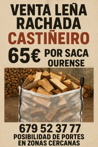 Leña Rachada Castiñeiro Ourense 65€/saca