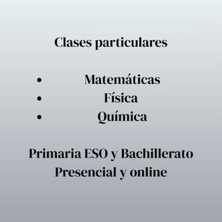 Clases particulares Matemáticas, Física y Química