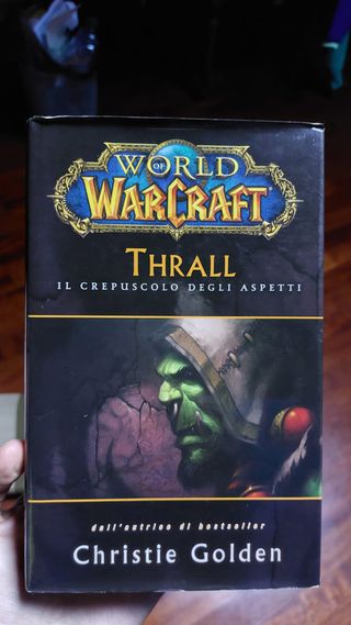 Thrall. Il crepuscolo degli aspetti. World of W...