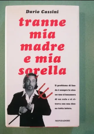 Tranne mia madre e mia sorella