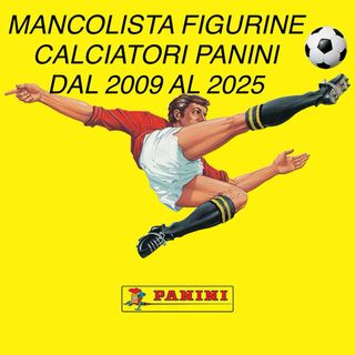 Mancolista figurine Panini 2009-2025