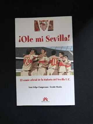 Ole mi Sevilla: Cómic oficial de la historia de...