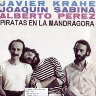 Piratas en la Mandrágora - Sabina, Krahe, Pérez