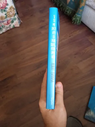 ALBERT ESPINOSA, Si tú me dices ven lo dejo todo..