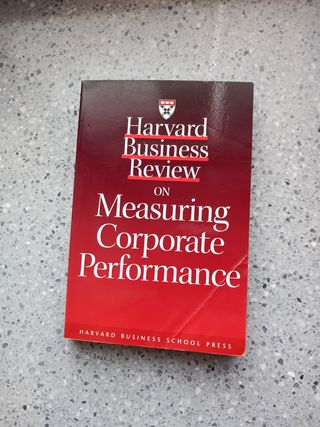 Harvard Business Review on Measuring Corporate ...