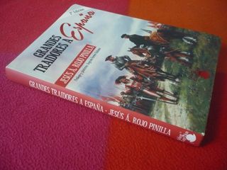 GRANDES TRAIDORES A ESPAÑA (JESUS A. ROJO PINILLA)