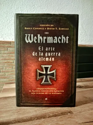WEHRMACHT. EL ARTE DE LA GUERRA ALEMÁN