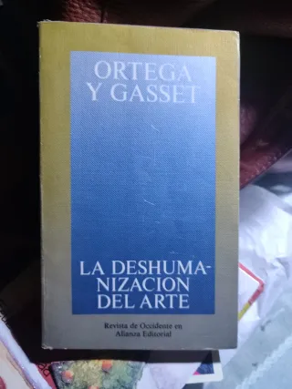 La deshumanización del arte y otros ensayos de ...