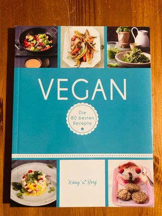 Vegan Die 80 besten Rezepte