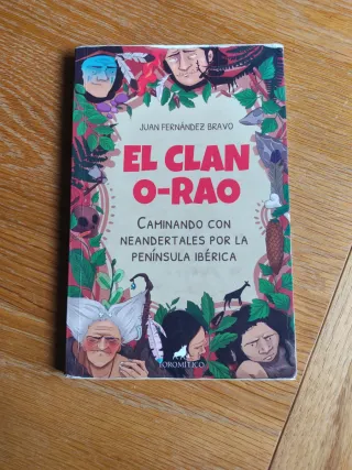 El clan O-Rao: Caminando con neandertales por l...