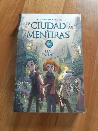 La ciudad de las mentiras: Los guardianes, libr...