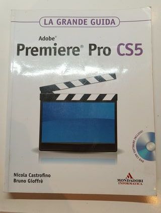 Adobe Premiere Pro CS5. La grande guida. Con DV...