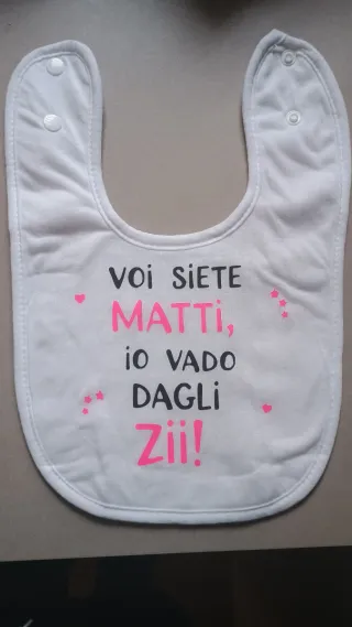 Bavaglino Voi siete matti, io vado dagli zii!