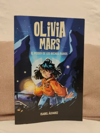 Olivia Mars. El poder de los bichos raros: un t...
