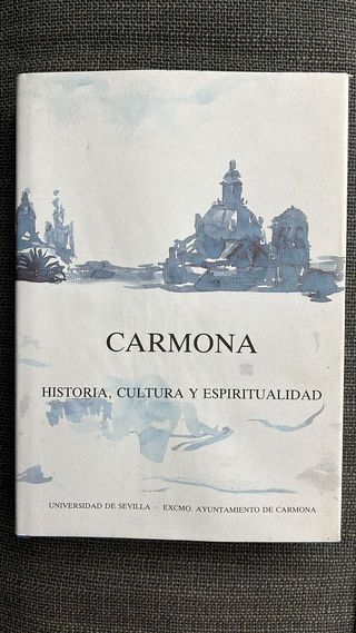 Carmona historia, cultura y espiritualidad